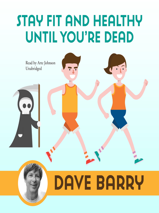 Title details for Stay Fit and Healthy until You're Dead by Dave Barry - Available